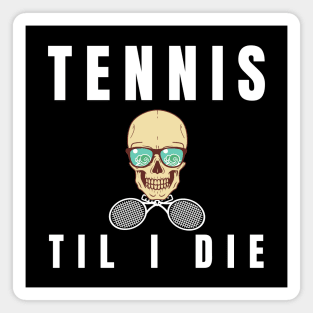 US Open Tennis Til I Die Magnet